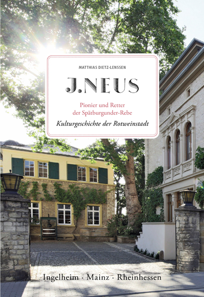 J.Neus. Pionier und Retter der Spätburgunder-Rebe