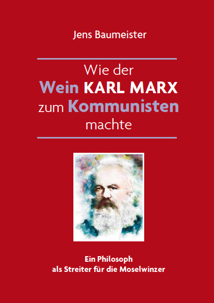 Wie der Wein Karl Marx zum Kommunisten machte