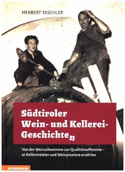 Südtiroler Wein- und Kellereigeschichten